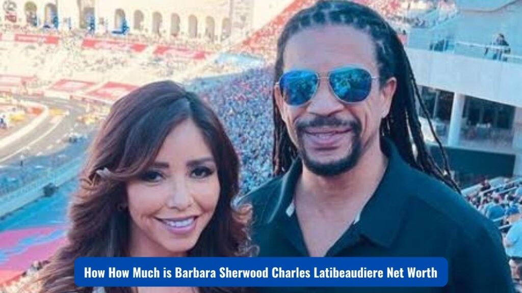 How Much is Barbara Sherwood Charles Latibeaudiere Net Worth in 2026?