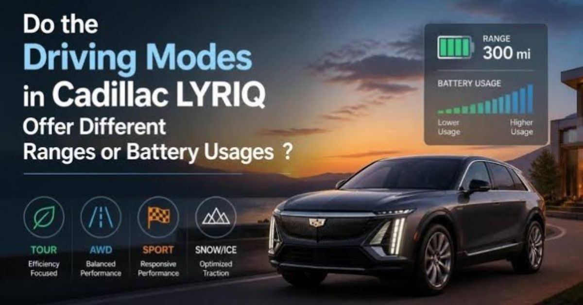 do the driving modes in cadillac lyriq offer different ranges or battery usages